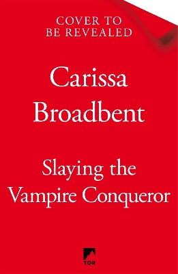 Slaying the Vampire Conqueror Carissa Broadbent 9781035051731