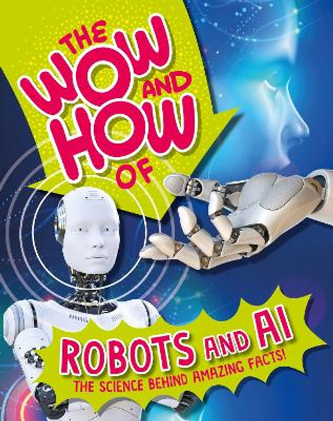 The Wow and How of Robots and AI Liz Lennon 9781526326294