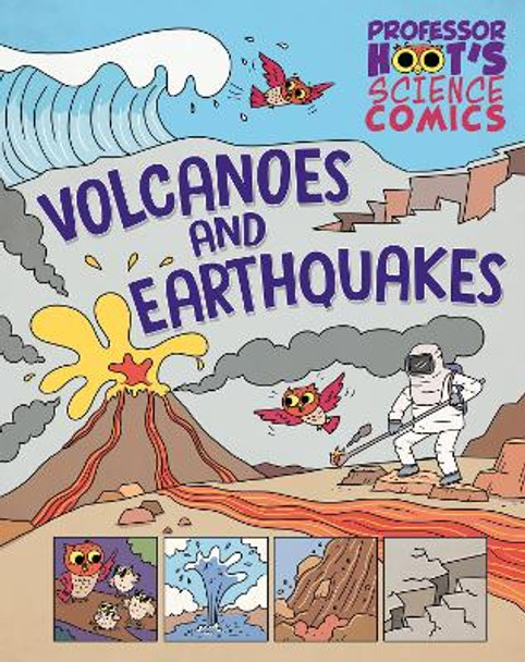 Professor Hoot's Science Comics: Volcanoes and Earthquakes Richard Watson 9781526327840