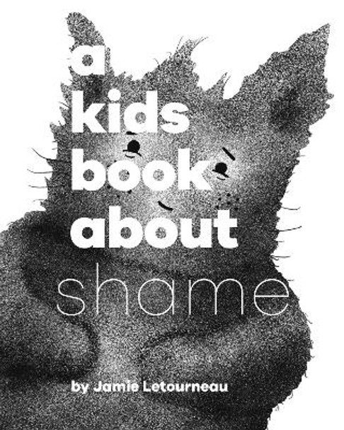 A Kids Book About Shame Jamie Letourneau 9780241743010