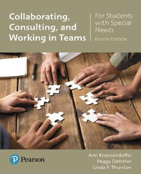 Collaborating, Consulting and Working in Teams for Students with Special Needs by Ann Knackendoffel