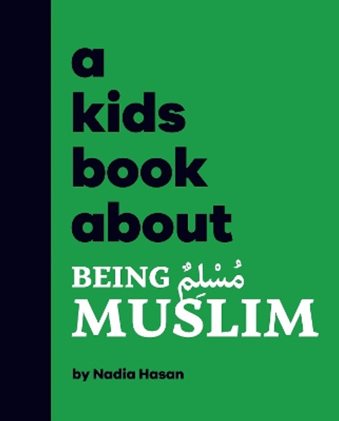 A Kids Book About Being Muslim Nadia Hasan 9780241743454