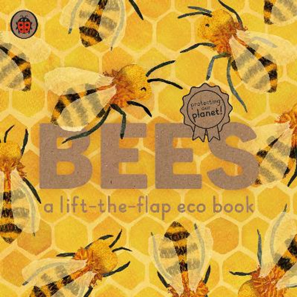 Bees: A lift-the-flap eco book by Carmen Saldana 9780241448342 [USED COPY]