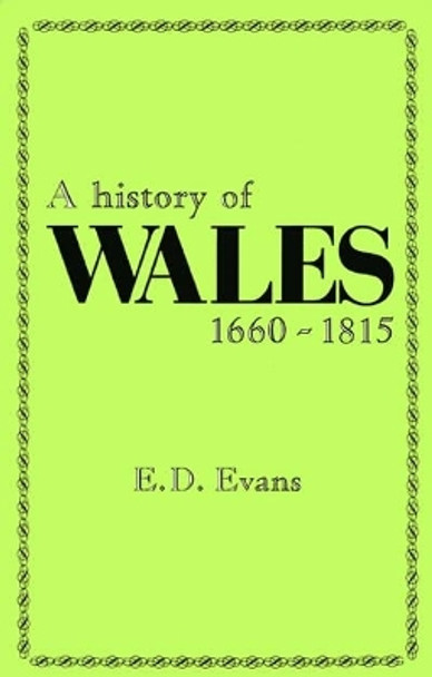 A History of Wales, 1660-1815 by E.D. Evans 9780708312308 [USED COPY]