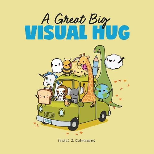 A Great Big Visual Hug: Heartwarming Wawawiwa Comics Andrés J. Colmenares 9781524893880