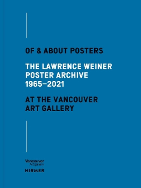 Of & About Posters: The Lawrence Weiner Poster Archiv (1965-2021) at the Vancouver Art Gallery Grant Arnold 9783777443706