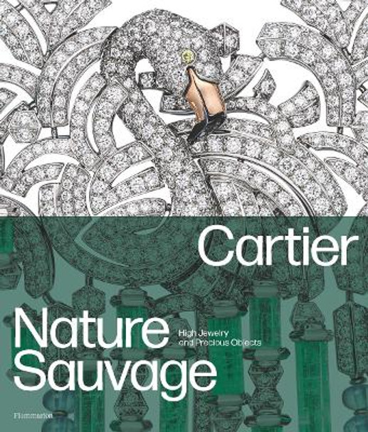 Cartier: Nature Sauvage: High Jewelry and Precious Objects François Chaille 9782080452894