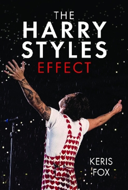 The Harry Styles Effect Keris Fox 9781399030830