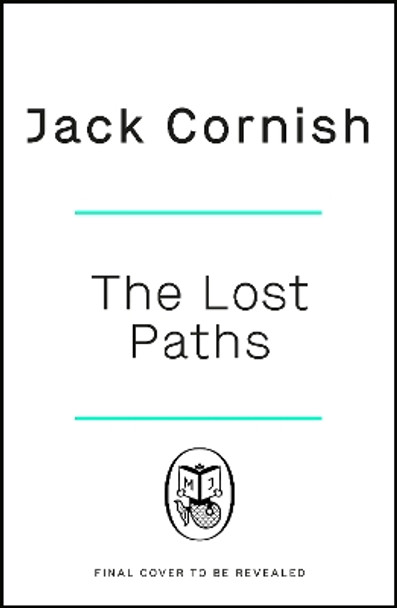 The Lost Paths: A History of How We Walk From Here To There Jack Cornish 9781405951296
