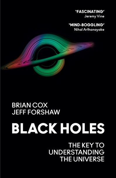 Black Holes: The Key to Understanding the Universe by Professor Brian Cox 9780008390648 [USED COPY]