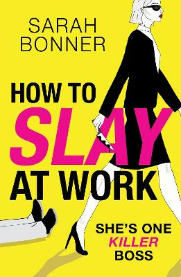 How to Slay at Work Sarah Bonner 9781836335313