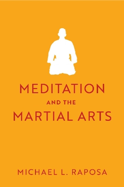 Meditation and the Martial Arts Michael L. Raposa 9780813952291