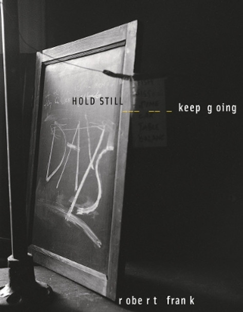 HOLD STILL – Keep Going Robert Frank 9783969993699