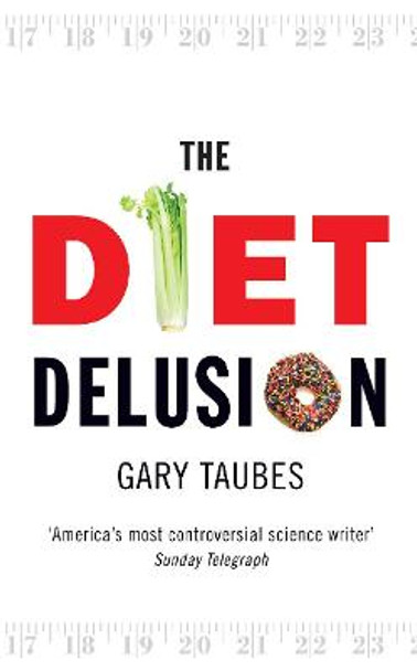 The Diet Delusion by Gary Taubes