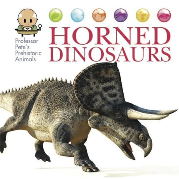 Professor Pete's Prehistoric Animals: Horned Dinosaurs by David West 9781445155067 [USED COPY]