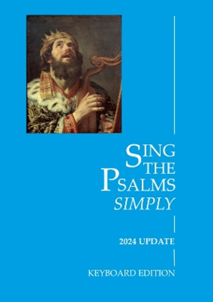 Sing the Psalms Simply (2024 Update): Keyboard Edition John Ainslie 9780992905088