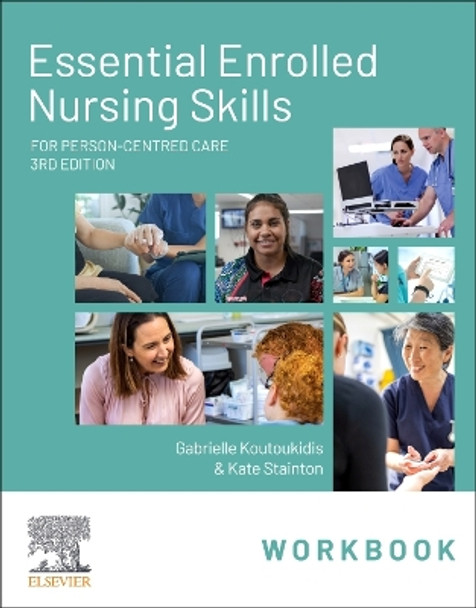 Essential Enrolled Nursing Skills Workbook for Person-Centred Care Gabby Koutoukidis 9780729544856