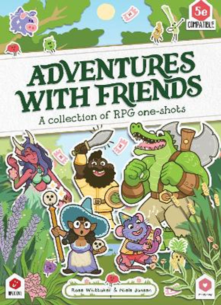 Adventures with Friends: A Collection of RPG One-Shots Rose Whittaker 9781524892869