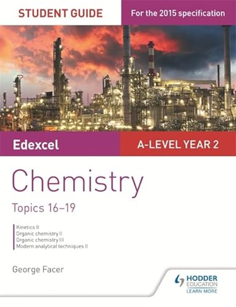 Edexcel A-level Year 2 Chemistry Student Guide: Topics 16-19 by George Facer 9781471858444 [USED COPY]