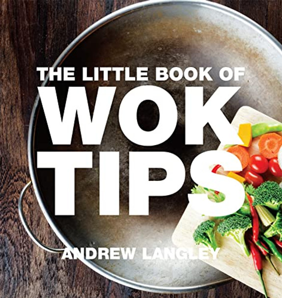 Little Book of Wok Tips by Andrew Langley 9781472903600 [USED COPY]