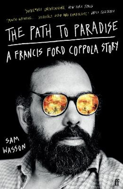 The Path to Paradise: A Francis Ford Coppola Story Sam Wasson 9780571379859