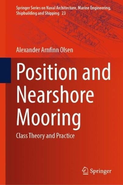 Position and Nearshore Mooring: Class Theory and Practice Alexander Arnfinn Olsen 9783031656743