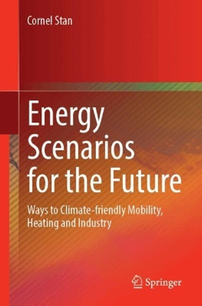 Energy Scenarios for the Future: Ways to Climate-friendly Mobility, Heating and Industry Cornel Stan 9783662696866