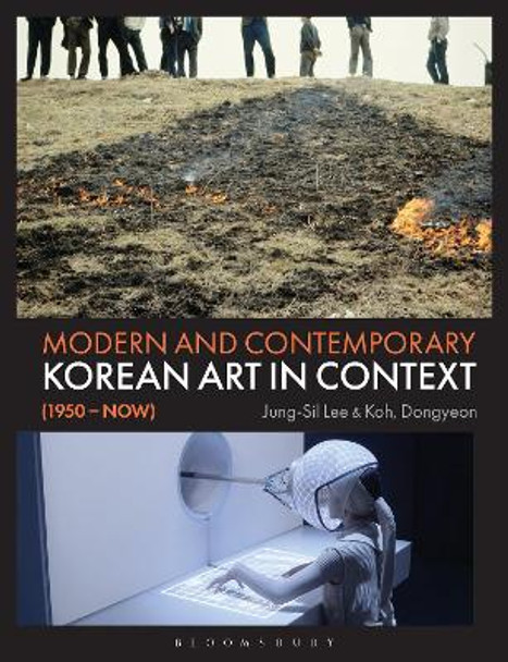 Modern and Contemporary Korean Art in Context (1950 - Now) Jung-Sil Lee 9781350446878