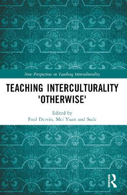 Teaching Interculturality 'Otherwise' Fred Dervin 9781032433523
