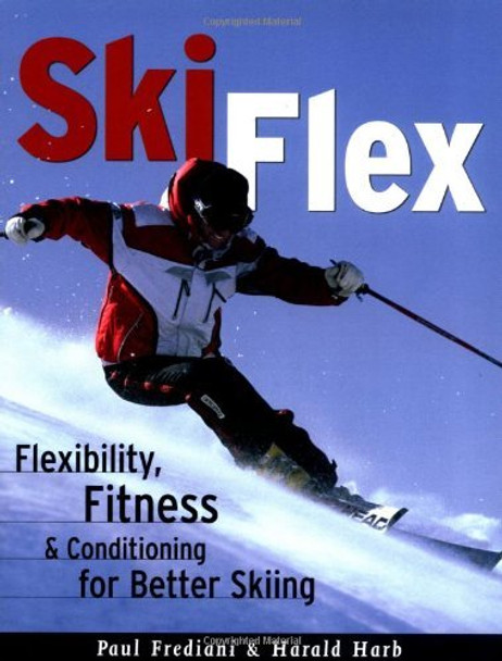 Ski Flex: 10 Minutes to Better Skiing by Paul Frediani 9781578260584 [USED COPY]