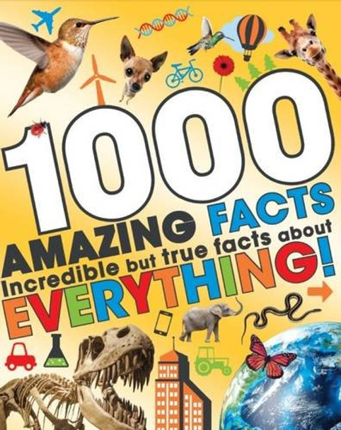 1000 Amazing Facts: Incredible but True Facts About Everything by Parragon Books Ltd 9781472391711 [USED COPY]