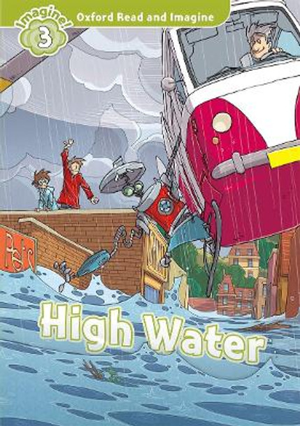 Oxford Read and Imagine: Level 3:: High Water by Paul Shipton