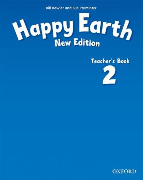 Happy Earth: 2 New Edition: Teacher's Book by Bill Bowler