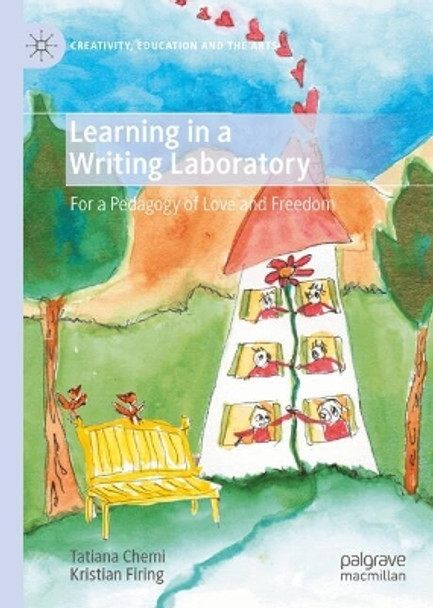 Learning in a Writing Laboratory: For a Pedagogy of Love and Freedom Tatiana Chemi 9783031672477