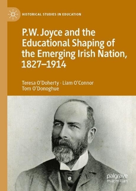 P.W. Joyce and the Educational Shaping of the Emerging Irish Nation, 1827-1914 Teresa O'Doherty 9783031673757