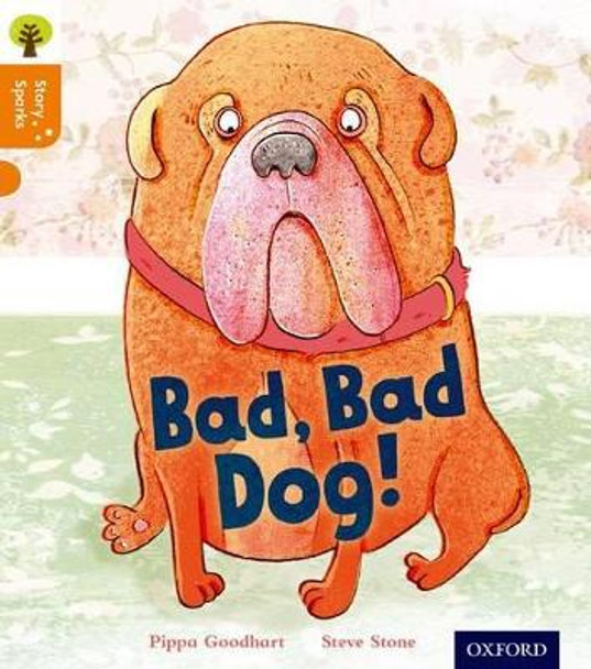 Oxford Reading Tree Story Sparks: Oxford Level 6: Bad, Bad Dog by Pippa Goodhart