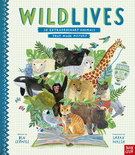 WildLives: 50 Extraordinary Animals that Made History Ben Lerwill 9781788007351