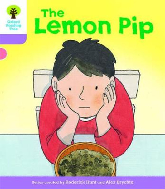 Oxford Reading Tree Biff, Chip and Kipper Stories Decode and Develop: Level 1+: The Lemon Pip by Roderick Hunt