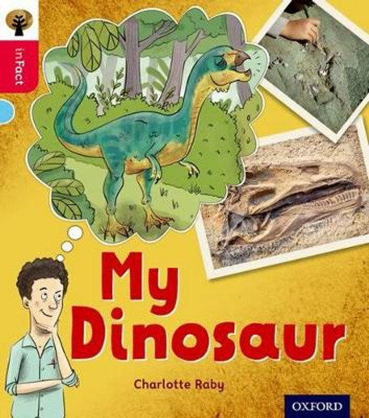 Oxford Reading Tree inFact: Oxford Level 4: My Dinosaur by Charlotte Raby