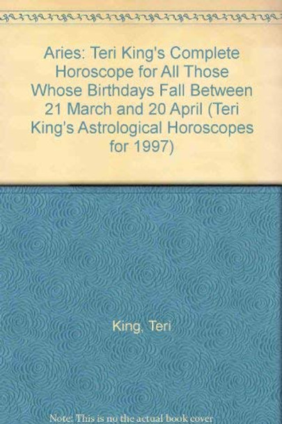 Teri King's Astrological Horoscopes for 1997: Aries by Teri King 9781852308209 [USED COPY]