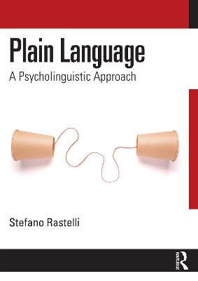 Plain Language: A Psycholinguistic Approach Stefano Rastelli 9781032794914