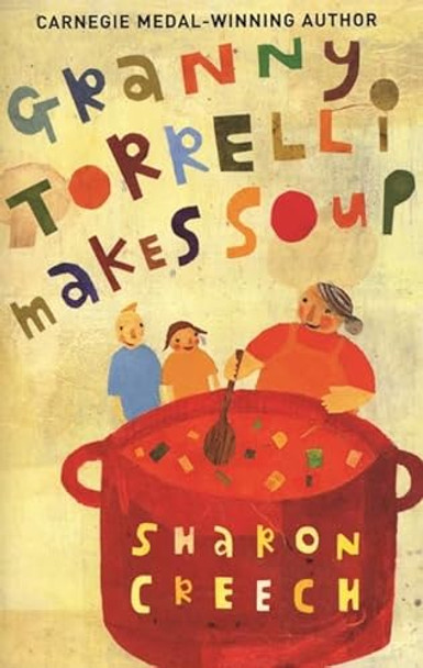 Granny Torrelli Makes Soup by Sharon Creech 9780747564683 [USED COPY]