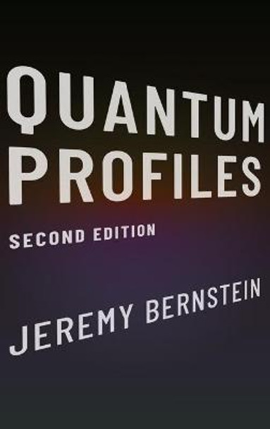 Quantum Profiles: Second Edition by Jeremy Bernstein