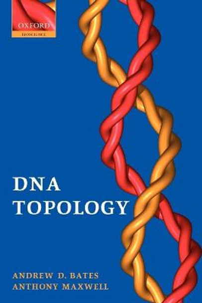 DNA Topology by Andrew D. Bates