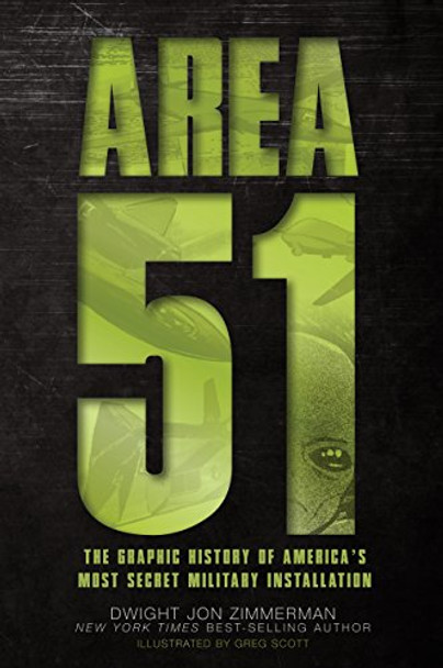 Area 51: The Graphic History of America's Most Secret Military Installation by Dwight Jon Zimmerman 9780760346648 [USED COPY]