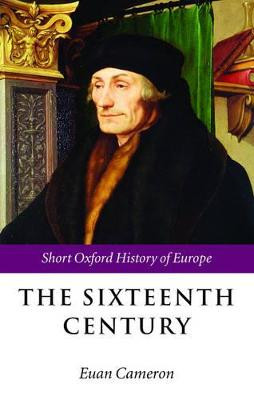 The Sixteenth Century by Professor Euan Cameron