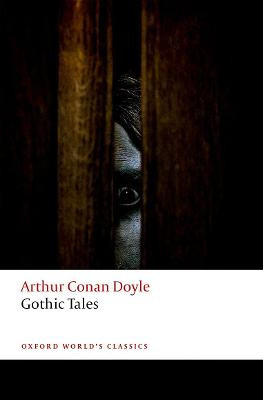 Gothic Tales by Arthur Conan Doyle