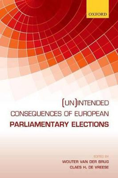 (Un)intended Consequences of EU Parliamentary Elections by Wouter van der Brug