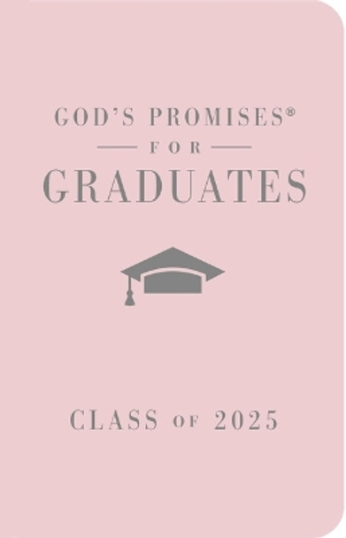 God's Promises for Graduates: Class of 2025 - Pink NKJV: New King James Version Jack Countryman 9781400251261