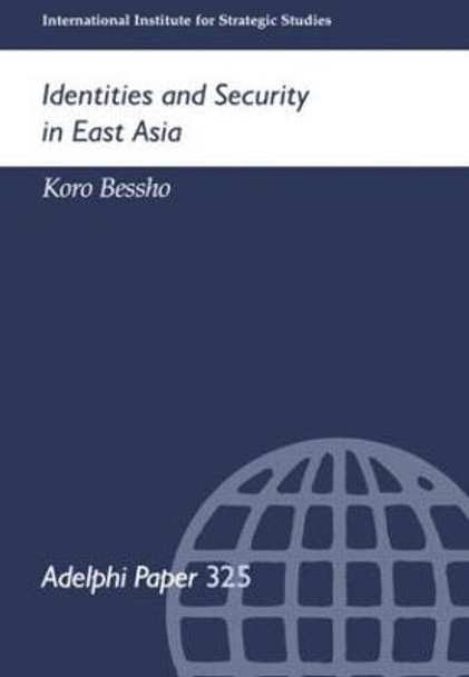 Identities and Security in East Asia by Koro Bessho
